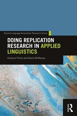 Doing Replication Research in Applied Linguistics - Graeme Porte,Kevin McManus - cover
