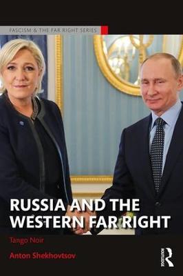 Russia and the Western Far Right: Tango Noir - Anton Shekhovtsov - cover