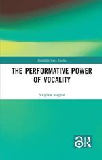The Performative Power of Vocality