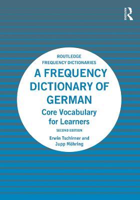 A Frequency Dictionary of German: Core Vocabulary for Learners - Erwin Tschirner,Jupp Möhring - cover