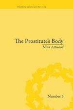 The Prostitute's Body: Rewriting Prostitution in Victorian Britain