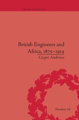 British Engineers and Africa, 1875-1914 - Casper Andersen - cover