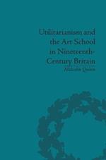 Utilitarianism and the Art School in Nineteenth-Century Britain