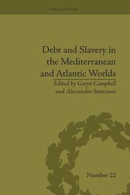 Debt and Slavery in the Mediterranean and Atlantic Worlds - Alessandro Stanziani - cover