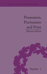 Possession, Puritanism and Print: Darrell, Harsnett, Shakespeare and the Elizabethan Exorcism Controversy