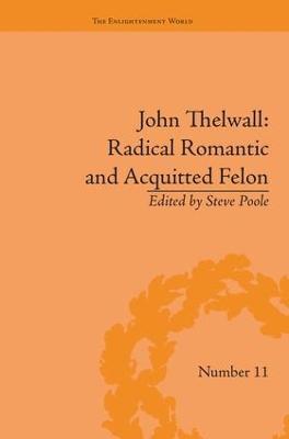 John Thelwall: Radical Romantic and Acquitted Felon - cover