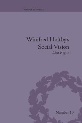 Winifred Holtby's Social Vision: 'Members One of Another' - Lisa Regan - cover
