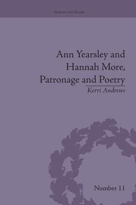 Ann Yearsley and Hannah More, Patronage and Poetry: The Story of a Literary Relationship - Kerri Andrews - cover