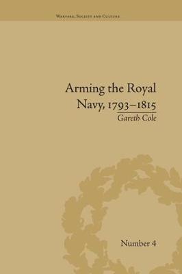 Arming the Royal Navy, 1793-1815: The Office of Ordnance and the State - Gareth Cole - cover