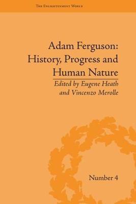 Adam Ferguson: History, Progress and Human Nature - Eugene Heath - cover