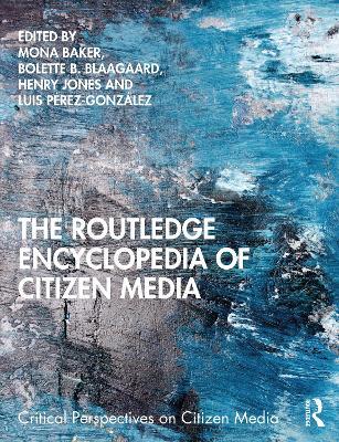 The Routledge Encyclopedia of Citizen Media - cover