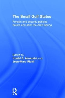 The Small Gulf States: Foreign and Security Policies before and after the Arab Spring - cover
