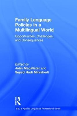 Family Language Policies in a Multilingual World: Opportunities, Challenges, and Consequences - cover