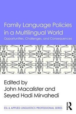 Family Language Policies in a Multilingual World: Opportunities, Challenges, and Consequences - cover
