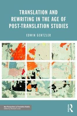 Translation and Rewriting in the Age of Post-Translation Studies - Edwin Gentzler - cover