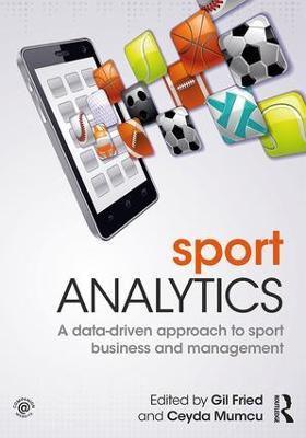 Sport Analytics: A data-driven approach to sport business and management - cover