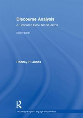 Discourse Analysis: A Resource Book for Students - Rodney H. Jones - cover