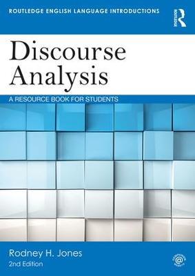 Discourse Analysis: A Resource Book for Students - Rodney H. Jones - cover