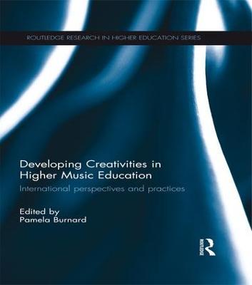 Developing Creativities in Higher Music Education: International Perspectives and Practices - cover