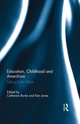 Education, Childhood and Anarchism: Talking Colin Ward - cover