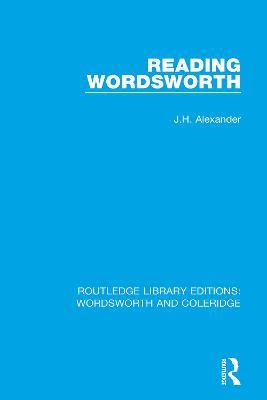 Reading Wordsworth - J.H. Alexander - cover