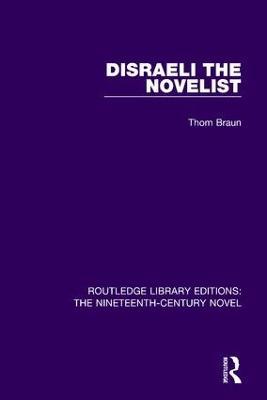 Disraeli the Novelist - Thom Braun - cover