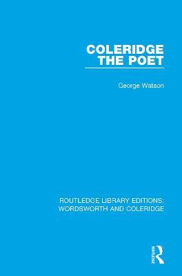 Coleridge the Poet - George Watson - cover