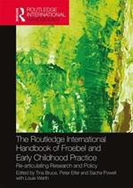 The Routledge International Handbook of Froebel and Early Childhood Practice: Re-articulating Research and Policy