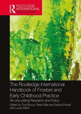 The Routledge International Handbook of Froebel and Early Childhood Practice: Re-articulating Research and Policy - cover