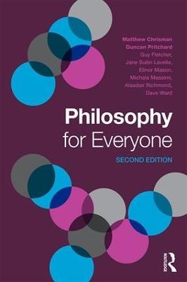 Philosophy for Everyone - Matthew Chrisman,Duncan Pritchard,Guy Fletcher - cover