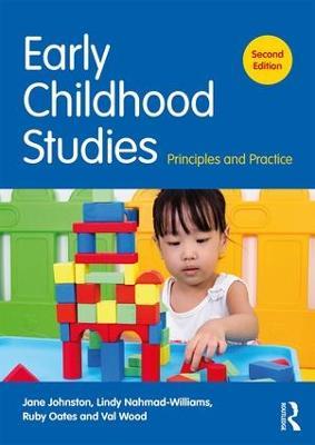 Early Childhood Studies: Principles and Practice - Jane Johnston,Lindy Nahmad-Williams,Ruby Oates - cover