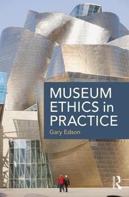 Museum Ethics in Practice - Gary Edson - cover