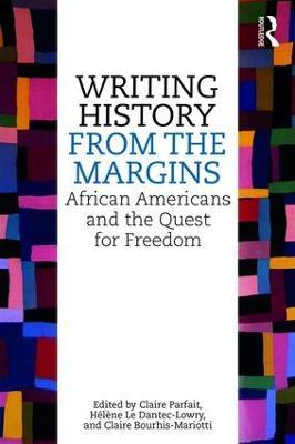 Writing History from the Margins: African Americans and the Quest for Freedom - cover