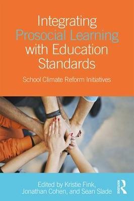 Integrating Prosocial Learning with Education Standards: School Climate Reform Initiatives - cover