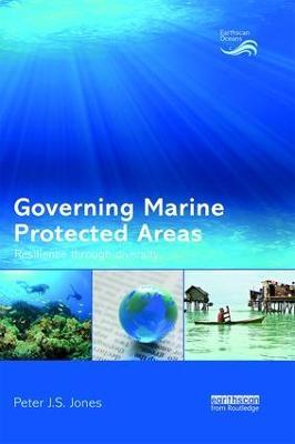 Governing Marine Protected Areas: Resilience through Diversity - Peter Jones - cover