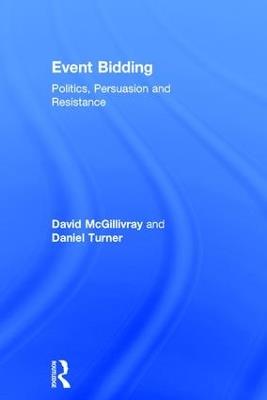 Event Bidding: Politics, Persuasion and Resistance - David McGillivray,Daniel Turner - cover