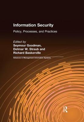 Information Security: Policy, Processes, and Practices - Seymour Goodman,Detmar W. Straub,Richard Baskerville - cover