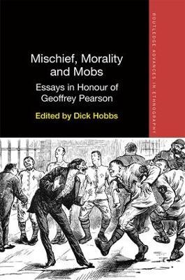 Mischief, Morality and Mobs: Essays in Honour of Geoffrey Pearson - cover