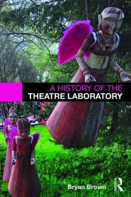 A History of the Theatre Laboratory - Bryan Brown - cover