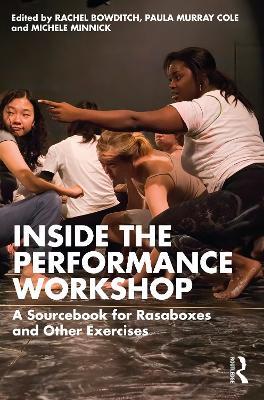 Inside The Performance Workshop: A Sourcebook for Rasaboxes and Other Exercises - cover