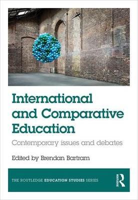 International and Comparative Education: Contemporary Issues and Debates - cover