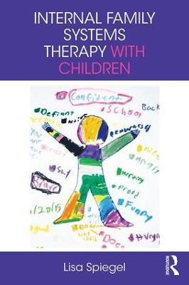 Internal Family Systems Therapy with Children - Lisa Spiegel - cover