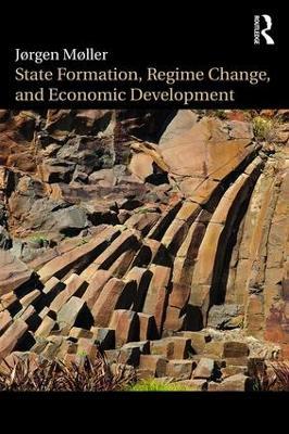 State Formation, Regime Change, and Economic Development - Jørgen Møller - cover
