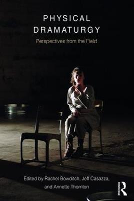 Physical Dramaturgy: Perspectives from the Field - cover