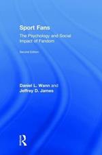 Sport Fans: The Psychology and Social Impact of Fandom