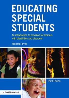 Educating Special Students: An introduction to provision for learners with disabilities and disorders - Michael Farrell - cover