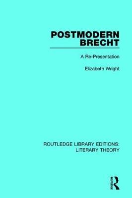 Postmodern Brecht: A Re-Presentation - Elizabeth Wright - cover