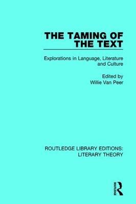 The Taming of the Text: Explorations in Language, Literature and Culture - cover