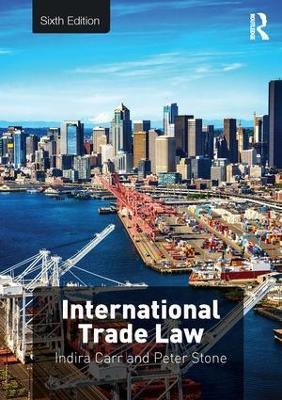 International Trade Law - Indira Carr,Peter Stone - cover