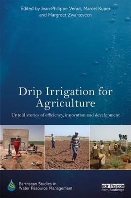 Drip Irrigation for Agriculture: Untold Stories of Efficiency, Innovation and Development - cover